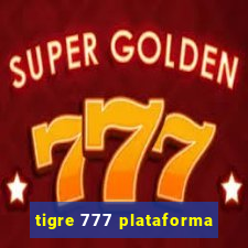 tigre 777 plataforma